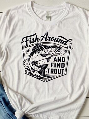 Fish Around and Find Trout Unisex T-Shirt Large White Short Sleeve Fishing Reel
